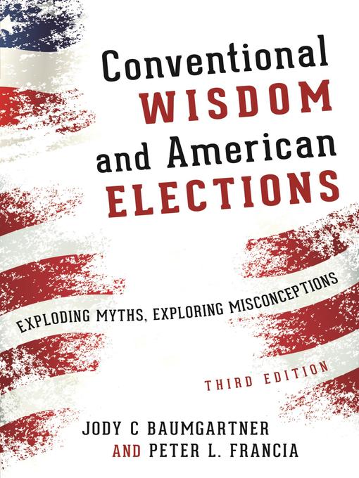 Title details for Conventional Wisdom and American Elections by Jody C. Baumgartner - Available